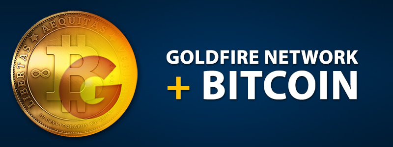 Bitcoin on GoldFire Network